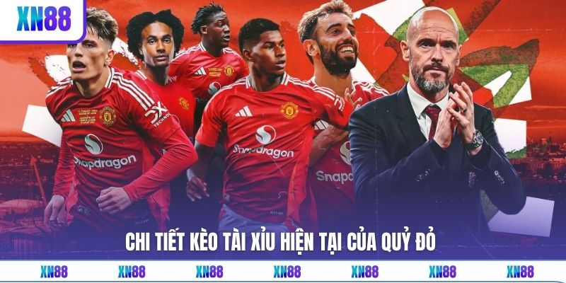 Chi tiết kèo tài xỉu hiện tại của Quỷ đỏ