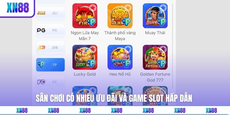 Sân chơi có nhiều ưu đãi và game slot hấp dẫn